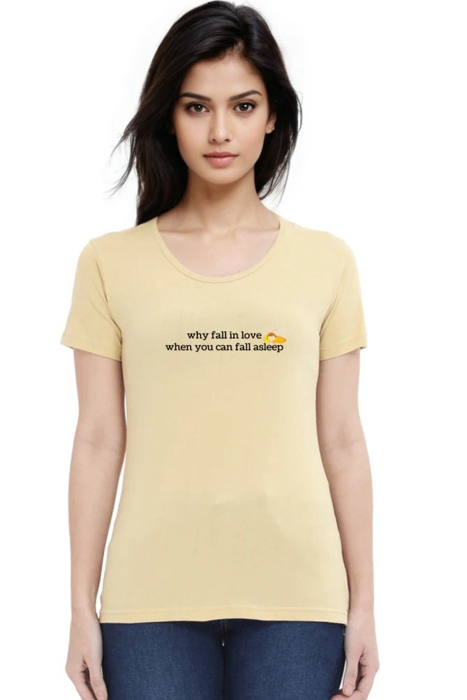 Why Fall in Love - Women’s Round Neck T-Shirts
