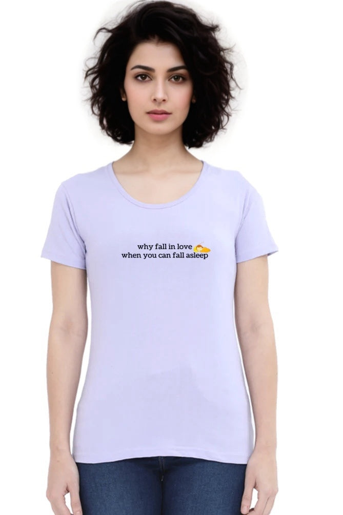 Why Fall in Love - Women’s Round Neck T-Shirts